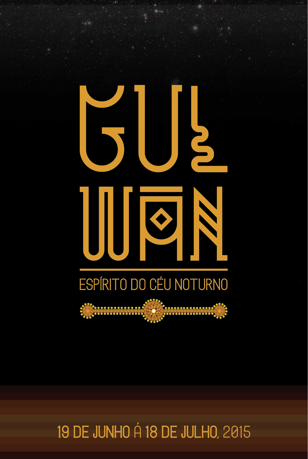 Gulwan — Espírito do Céu Noturno exhibition poster: gold lettering and the Gulwan form on a black star field, dated 19 June to 18 July 2015